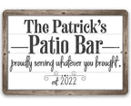 Personalized - The Patio Bar Serving Whatever You Brought - Metal Sign